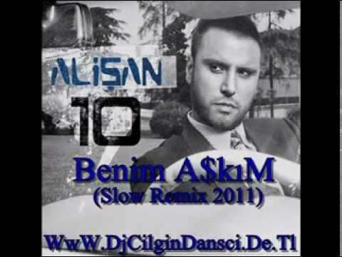Dj Cilgin Dansci Vs Alisan - Benim Askim (Slow Remix 2011)