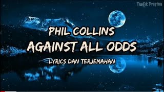 Against All Odds - Phil Collins (Lirik Lagu Terjemahan)