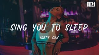 Matt/Cab - Sing You To Sleep [lyric]