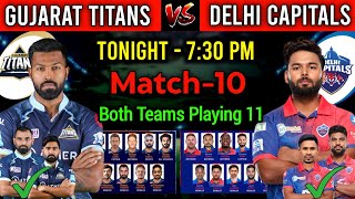 IPL 2022 Match- 10 | Gujarat Titans Vs Delhi Capitals Match Playing 11 | GT Vs DC Playing 11 2022