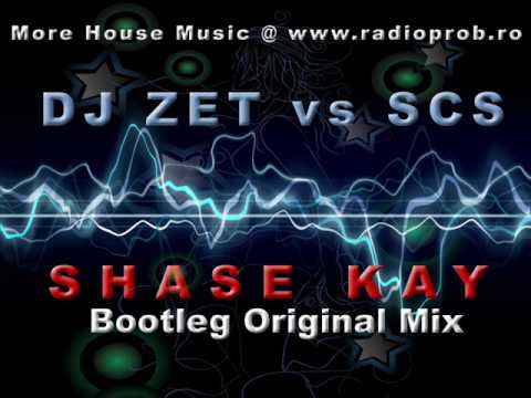 DJ ZET vs SCS - SHASE KAY (Original 6 cai Bootleg Mix)