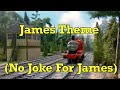 James Theme No Joke For James