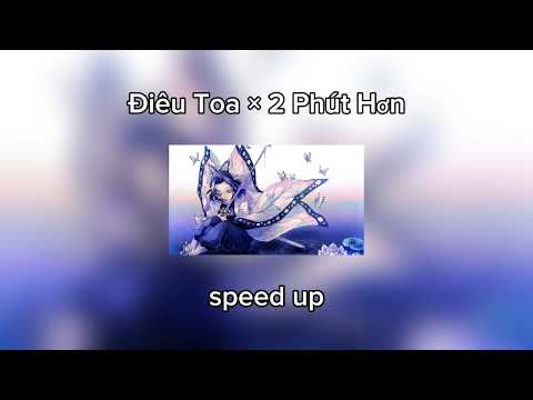 Điêu Toa × 2 Phút Hơn | speed up