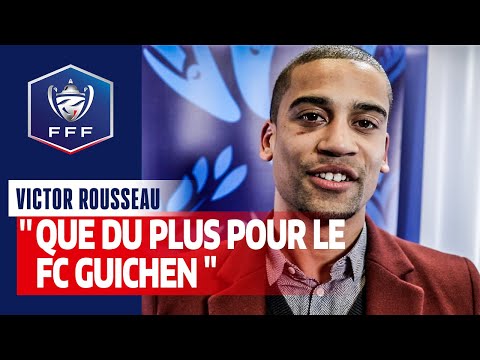 Victor Rousseau : "Que du plus pour le FC Guichen" I FFF 2019