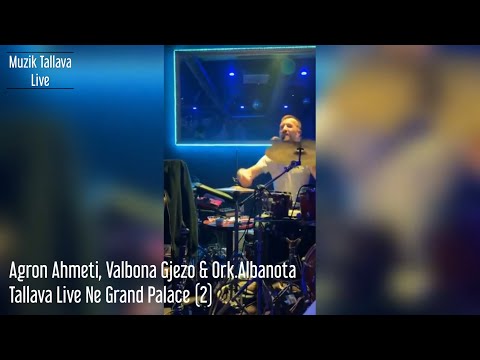 Agron Ahmeti, Valbona Gjezo & Ork Albanota - Tallava Live Ne Grand Palace (2) 29.01.2022