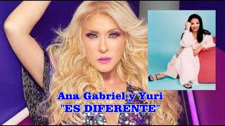 Ana Gabriel y Yuri - Es Diferente