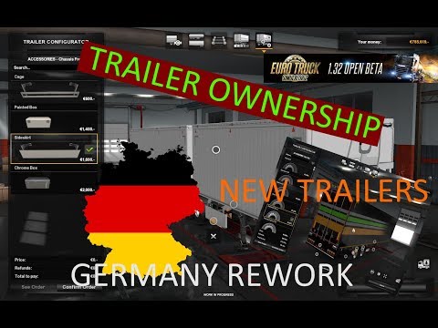 ETS2 - 1.32 Beta: Trailer Ownership, Germany rework, New Trailers!