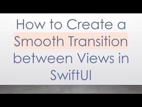 How to Create a Smooth Transition between Views in SwiftUI