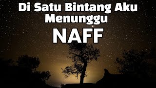 Download lagu Naff - di satu bintang aku menunggu || lirik lagu mp3