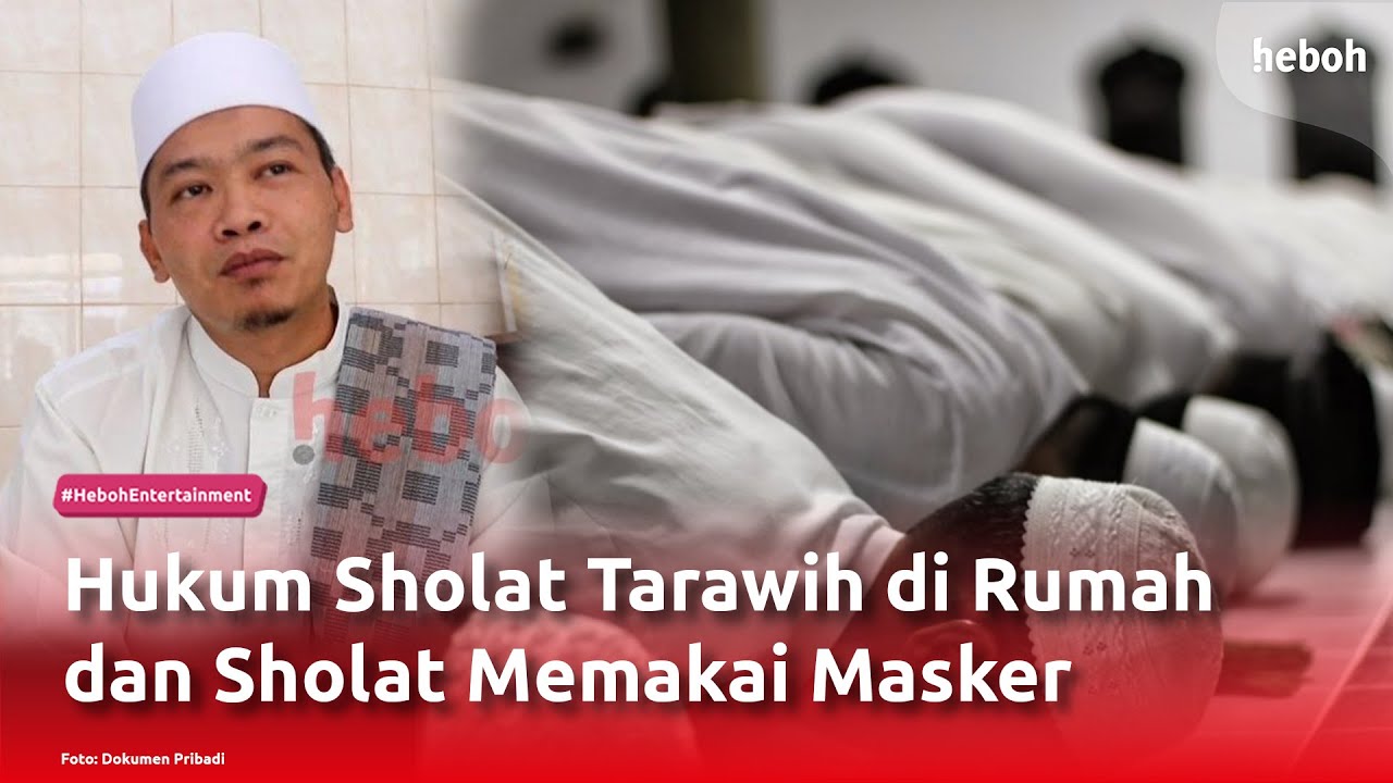 Hukum Sholat Tarawih di Rumah dan Sholat Memakai Masker