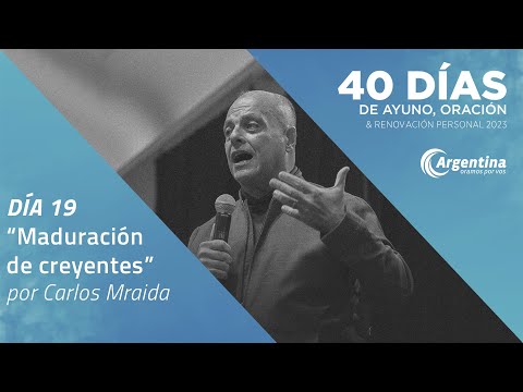 Día 19, 40 Días de Ayuno y Oración 2023 | Carlos Mraida (LSA)