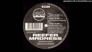 Reefer Madness - Sonik Skank (Seven Deadly Ninja Mix)