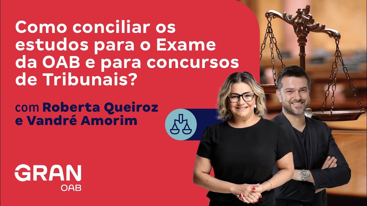 Como conciliar os estudos para o Exame da OAB e para concursos de Tribunais?