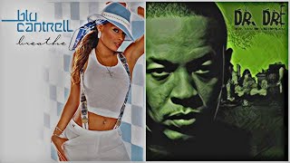 **special request** Blu Cantrell x Dr.  Dre - &quot;Breathe/What&#39;s The Difference&quot; mashup