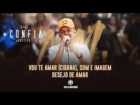 Max Mendes - Vou Te Amar(Cigana) / Som e Imagem / Desejo de Amar - DVD #Confia #2023 #cover #covers