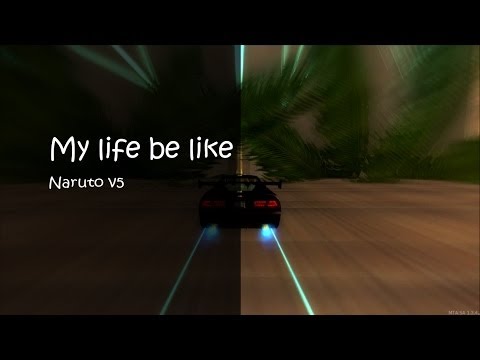 [DM] - Naruto v5 - My Life Be Like