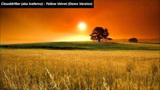 Clouddrifter (aka Iceferno) - Yellow Velvet (Demo Version)