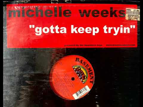 Michelle Weeks - Gotta Keep Tryin (Horny Vocal)