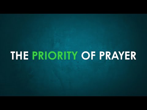 The Priority of Prayer