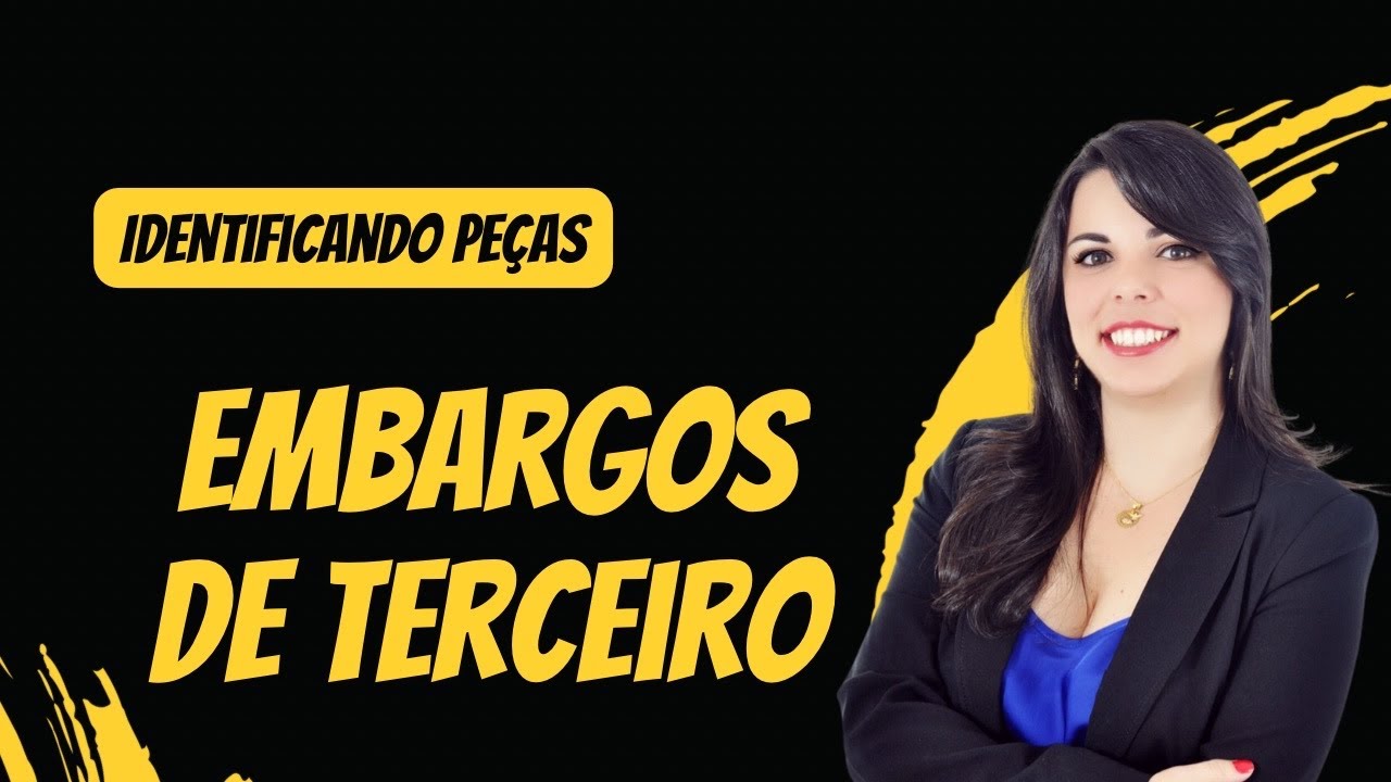 Identificando a peça: embargos de terceiro