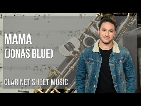 Clarinet Sheet Music: How to play Mama by Jonas Blue