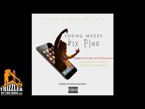 Young Mezzy ft. Remedy, Nef The Pharaoh - 6ix Plus [Prod. Dillon Chea] [Thizzler.com]