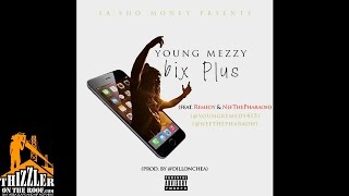 Young Mezzy ft. Remedy, Nef The Pharaoh - 6ix Plus [Prod. Dillon Chea] [Thizzler.com]