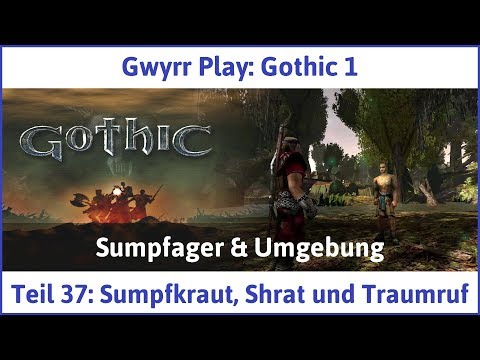 Gothic 1 Teil 37: Sumpfkraut, Shrat und Traumruf - Let's Play