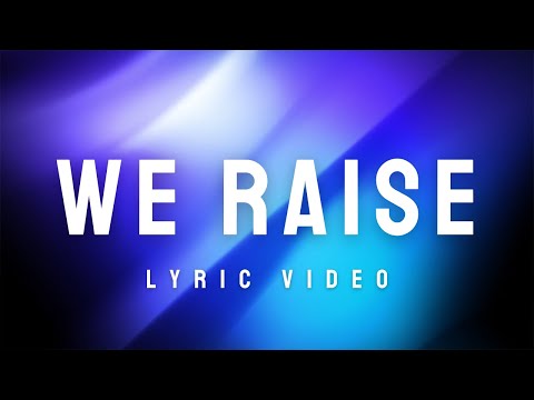 We Raise 