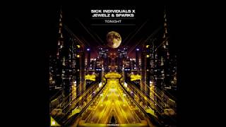 SICK INDIVIDUALS x Jewelz &amp; Sparks - Tonight