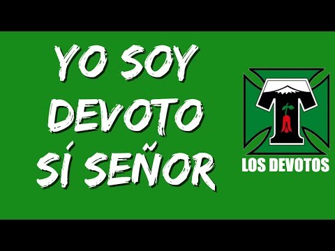 "Yo soy devoto si señor" Barra: Los Devotos &bull; Club: Deportes Temuco