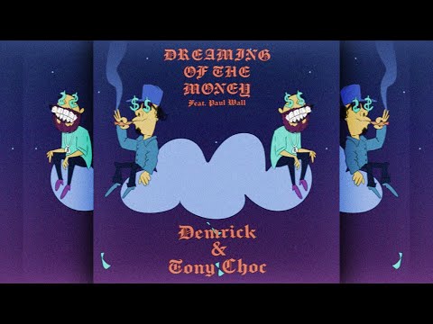 DEMRICK x TONY CHOC - DREAMING OF THE MONEY FT. PAUL WALL (OFFICIAL VISUALIZER)