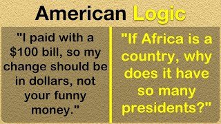 American Logic That Will Break Your Brain