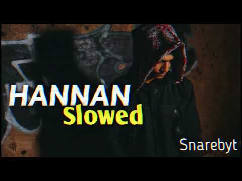 Snarebyt `| Hannan -  Baan (Slowed) 🔥