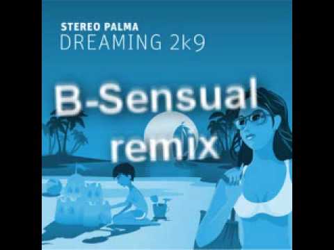 Stereo Palma - Dreaming 2k9 B-Sensual edit