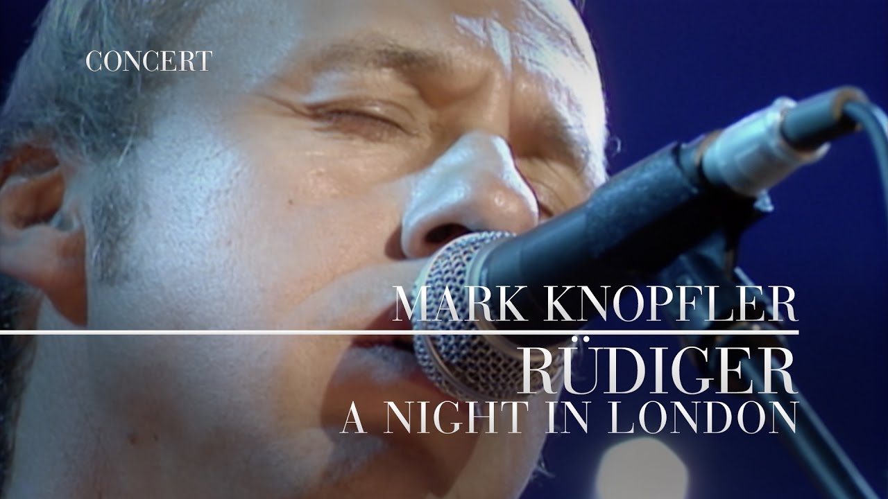 Mark Knopfler - R&uuml;diger (A Night In London | Official Live Video) - YouTube