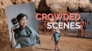 How To Take Great Travel Photos In Crowded Places