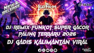 Download lagu DJ REMIX FUNKOT SUPER GACOR PALING TERBARU 2026 🎧 DJ GADIS KALIMANTAN VIRAL mp3