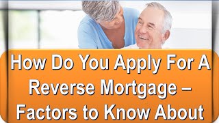 How to Apply for a Reverse Mortgage - Save Hundreds In Just Minutes!
