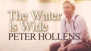 The Water Is Wide - Peter Hollens
