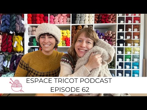 Espace Tricot Knitting Podcast Episode 62