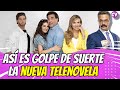 Así Es Golpe De Suerte La NUEVA TELENOVELA De TelevisaUnivision