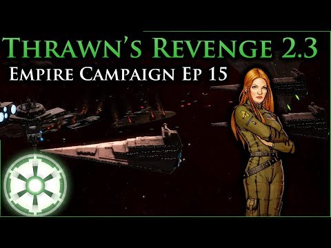 New Era - Enemies on All Fronts [ 15 ] Thrawn's Revenge 2.3 Preview - Empire at War Mod
