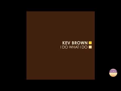 Kev Brown - I Do What I Do (Full Album)