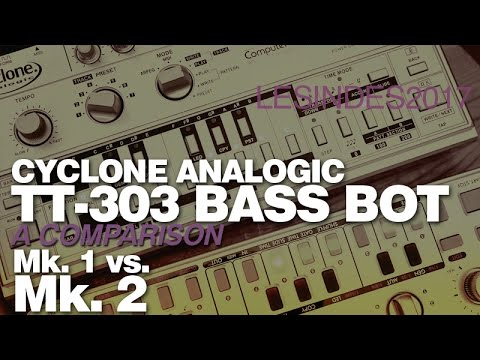 CYCLONE ANALOGIC TT-303 BASS BOT Mk. 1 vs. Mk. 2