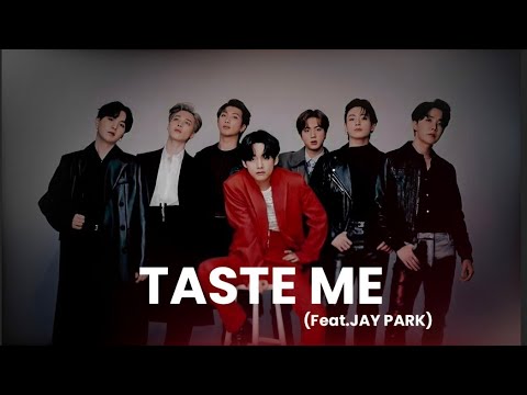 BTS (방탄소년단) 'TASTE ME' (Feat.JAY PARK) Official Audio