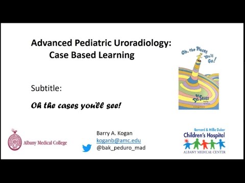 7.28.2020 PedsUroFLO Lecture - Advanced Pediatric Uroradiology: Case Based Learning