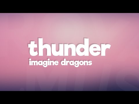 Imagine Dragons - Thunder (Lyrics / Lyric Video)