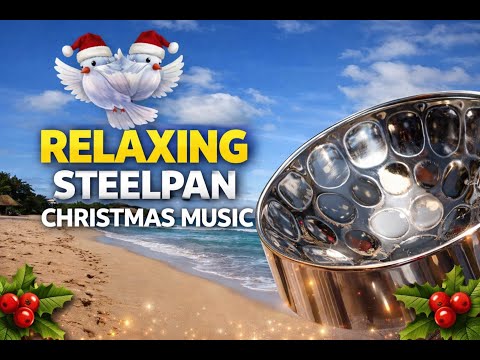 Relaxing steelpan Christmas Music -  Trinidad Steel drums Christmas music soca parang mix