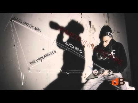 Mista Myztik Man Ft. Alicia Renee - Something like fire